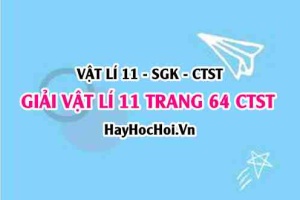 Giải Vật lí 11 trang 64 Chân trời sáng tạo SGK